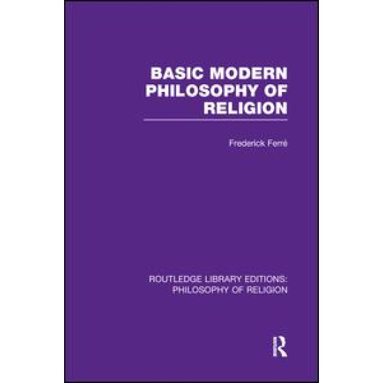 Basic Modern Philosophy of Religion Basic Modern Philosophy of Religion