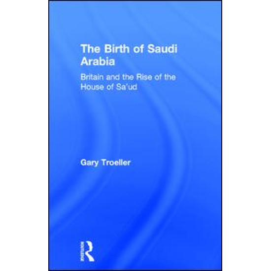 The Birth of Saudi Arabia