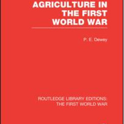 British Agriculture in the First World War (RLE The First World War) British Agriculture in the First World War (RLE The First World War)