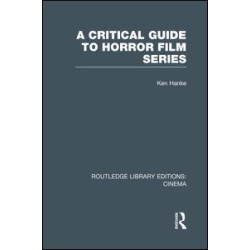 A Critical Guide to Horror Film Series A Critical Guide to Horror Film Series