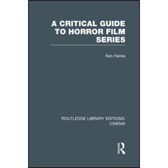 A Critical Guide to Horror Film Series