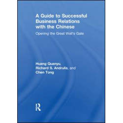 A Guide to Successful Business Relations With the Chinese