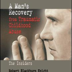 A Man's Recovery from Traumatic Childhood Abuse