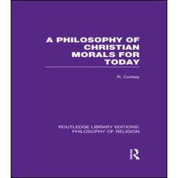 A Philosophy of Christian Morals for Today A Philosophy of Christian Morals for Today