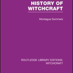 A Popular History of Witchcraft (RLE Witchcraft) A Popular History of Witchcraft (RLE Witchcraft)