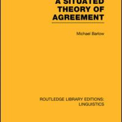 A Situated Theory of Agreement A Situated Theory of Agreement
