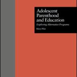 Adolescent Parenthood and Education Adolescent Parenthood and Education