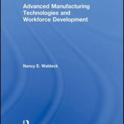 Advanced Manufacturing Technologies and Workforce Development