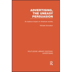 Advertising, The Uneasy Persuasion Advertising, The Uneasy Persuasion