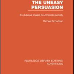 Advertising, The Uneasy Persuasion