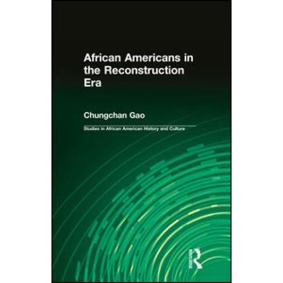 African Americans in the Reconstruction Era African Americans in the Reconstruction Era