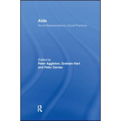 AIDS: Social Representations And Social Practices AIDS: Social Representations And Social Practices