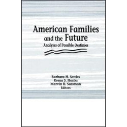 American Families and the Future American Families and the Future