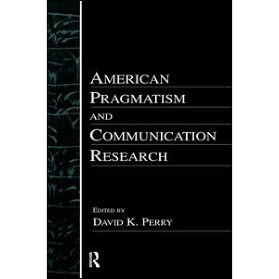 American Pragmatism and Communication Research