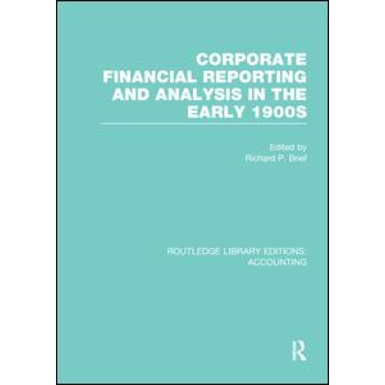 Corporate Financial Reporting and Analysis in the early 1900s (RLE Accounting) Corporate Financial Reporting and Analysis in the early 1900s (RLE Accounting)