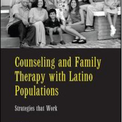 Counseling and Family Therapy with Latino Populations Counseling and Family Therapy with Latino Populations