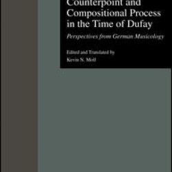 Counterpoint and Compositional Process in the Time of Dufay
