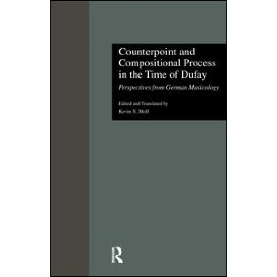 Counterpoint and Compositional Process in the Time of Dufay