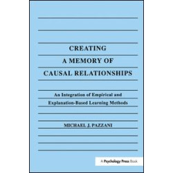 Creating A Memory of Causal Relationships Creating A Memory of Causal Relationships