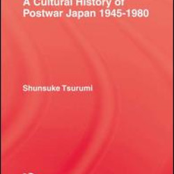 Cultural History Of Postwar Japa Cultural History Of Postwar Japa