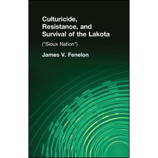 Culturicide, Resistance, and Survival of the Lakota (Sioux Nation)