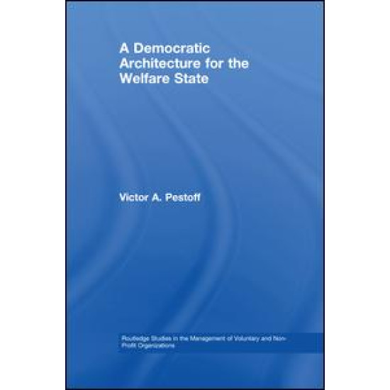 A Democratic Architecture for the Welfare State A Democratic Architecture for the Welfare State