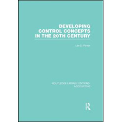 Developing Control Concepts in the Twentieth Century (RLE Accounting) Developing Control Concepts in the Twentieth Century (RLE Accounting)
