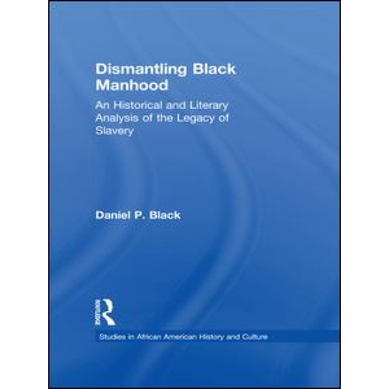Dismantling Black Manhood