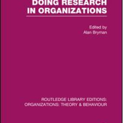 Doing Research in Organizations (RLE: Organizations) Doing Research in Organizations (RLE: Organizations)
