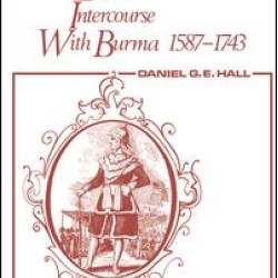 Early English Intercourse with Burma, 1587-1743 and the Tragedy of Negrais