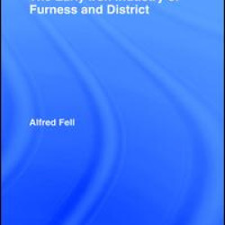 The Early Iron Industry of Furness and Districts