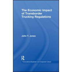 The Economic Impact of Transborder Trucking Regulations The Economic Impact of Transborder Trucking Regulations