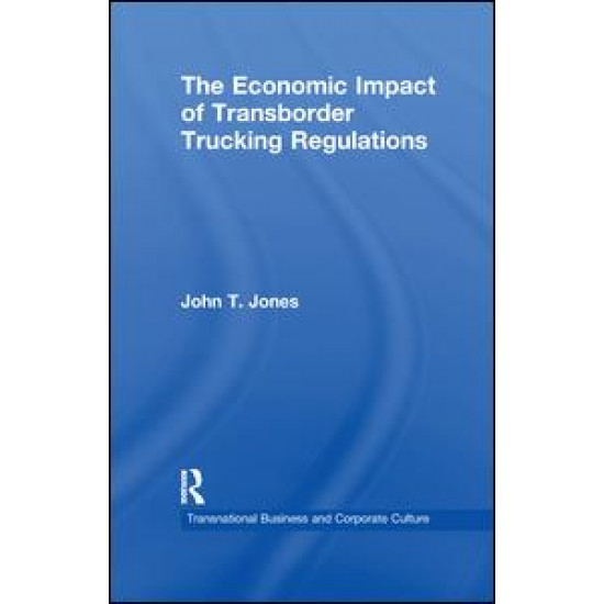 The Economic Impact of Transborder Trucking Regulations