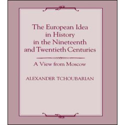 The European Idea in History in the Nineteenth and Twentieth Centuries The European Idea in History in the Nineteenth and Twentieth Centuries