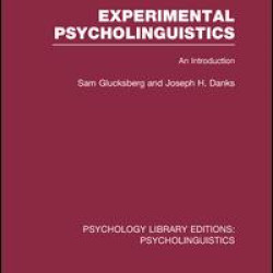 Experimental Psycholinguistics (PLE: Psycholinguistics) Experimental Psycholinguistics (PLE: Psycholinguistics)
