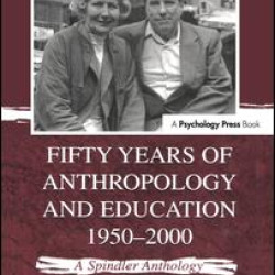 Fifty Years of Anthropology and Education 1950-2000