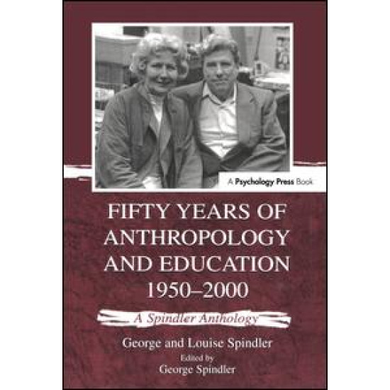 Fifty Years of Anthropology and Education 1950-2000