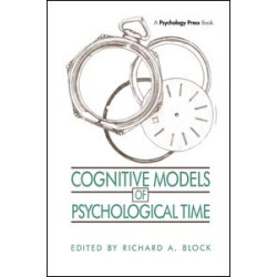 Cognitive Models of Psychological Time Cognitive Models of Psychological Time