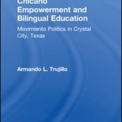 Chicano Empowerment and Bilingual Education Chicano Empowerment and Bilingual Education