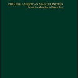 Chinese American Masculinities