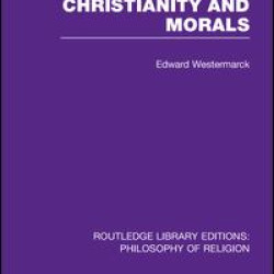 Christianity and Morals Christianity and Morals