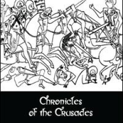 Chronicles Of The Crusades Chronicles Of The Crusades