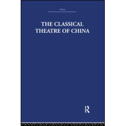 The Classical Theatre of China