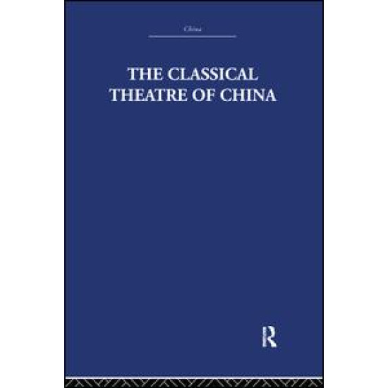The Classical Theatre of China