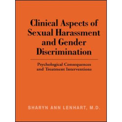 Clinical Aspects of Sexual Harassment and Gender Discrimination Clinical Aspects of Sexual Harassment and Gender Discrimination