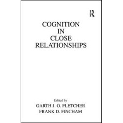 Cognition in Close Relationships Cognition in Close Relationships
