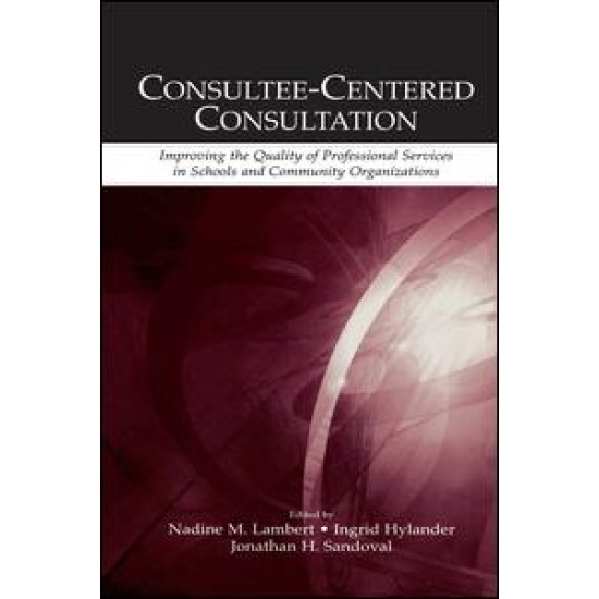 Consultee-Centered Consultation Consultee-Centered Consultation