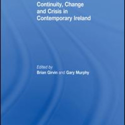 Continuity, Change and Crisis in Contemporary Ireland Continuity, Change and Crisis in Contemporary Ireland