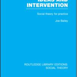 Ideas and Intervention (RLE Social Theory) Ideas and Intervention (RLE Social Theory)