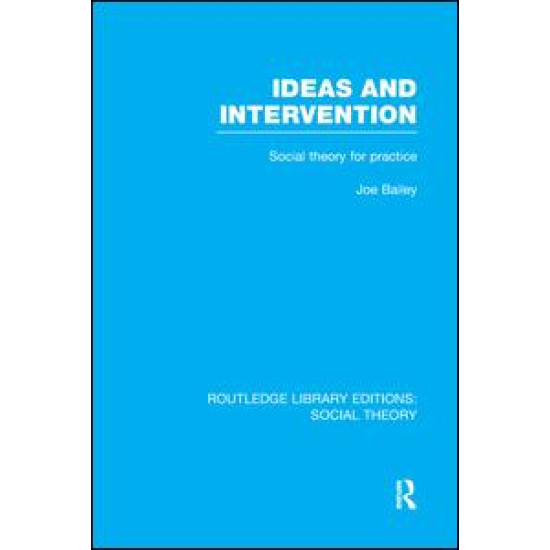 Ideas and Intervention (RLE Social Theory) Ideas and Intervention (RLE Social Theory)